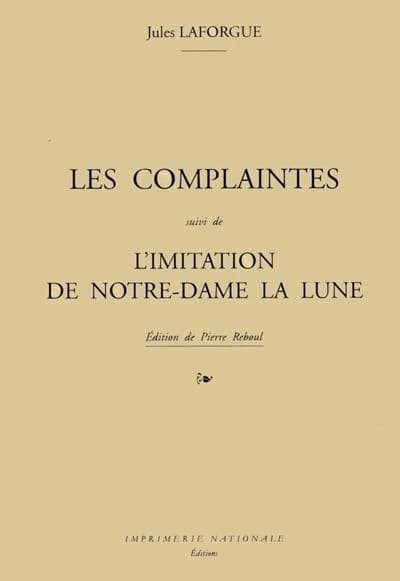 Les complaintes ; l'imitation de notre dame la lune