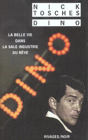 Dino : la belle vie dans la sale industrie du rêve