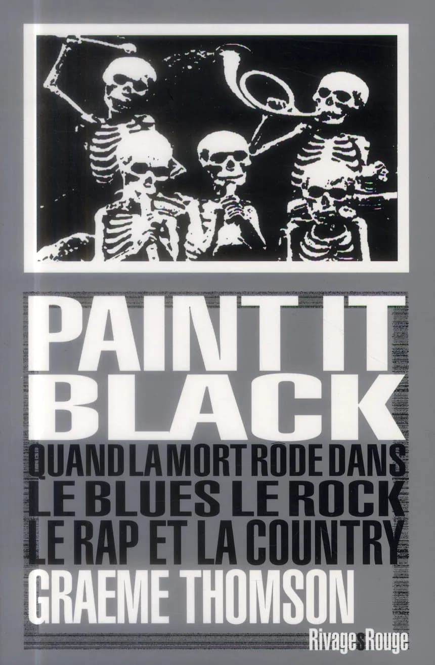 Paint it black : quand la mort rôde dans le rock, le blues, le rap et la country