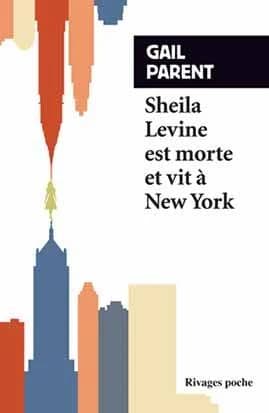 Sheila Levine est morte et vit à New-York : roman