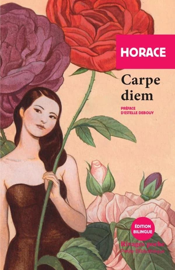 Carpe diem (Éd. bilingue) Horace ; choix des textes, traduction du latin, préface et notes d'Estelle Debouy