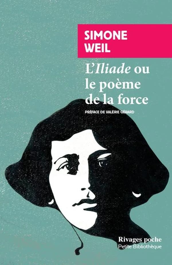 L'Iliade ou le poème de la force - Et autres essais sur la guerre