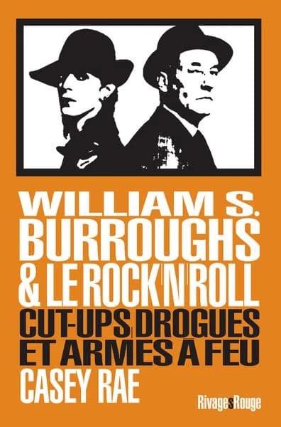 William Burroughs et le rock'n'roll : cut-ups, drogues et armes à feu