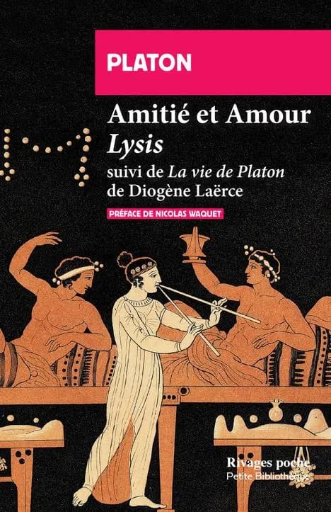 Amitié et amour. Lysis. Suivi de La vie de Platon