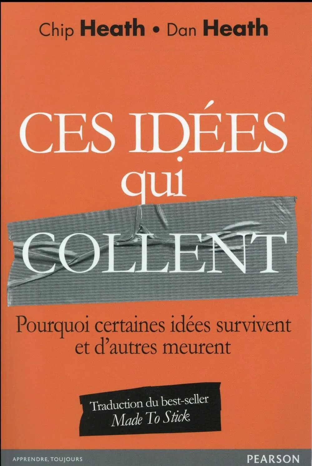 Ces idées qui collent : pourquoi certaines idées survivent et d'autres meurent