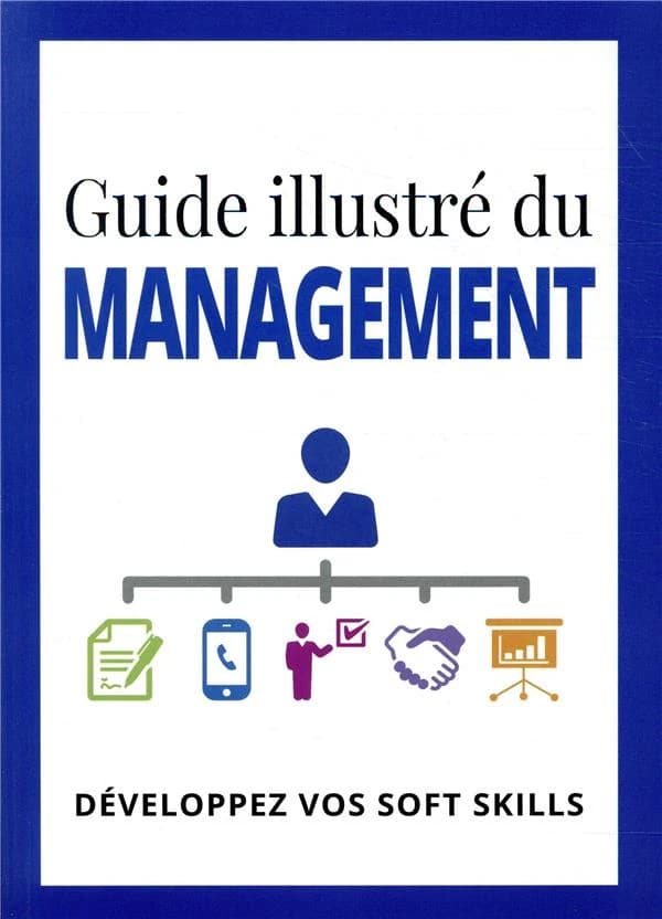 Guide illustré du management : développez vos soft skills