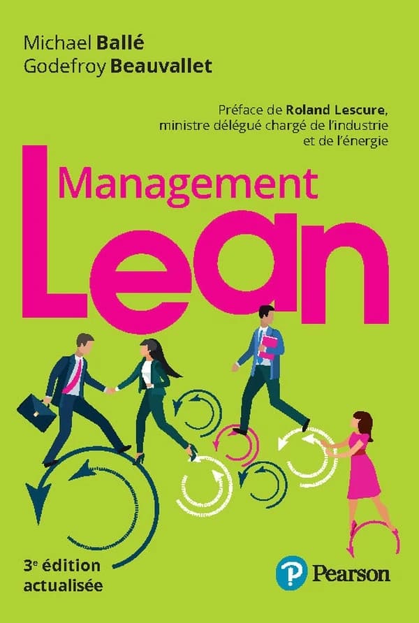 Le management lean (3e éd. actualisée) Michael Ballé, Godefroy Beauvallet ; préface de Roland Lescure