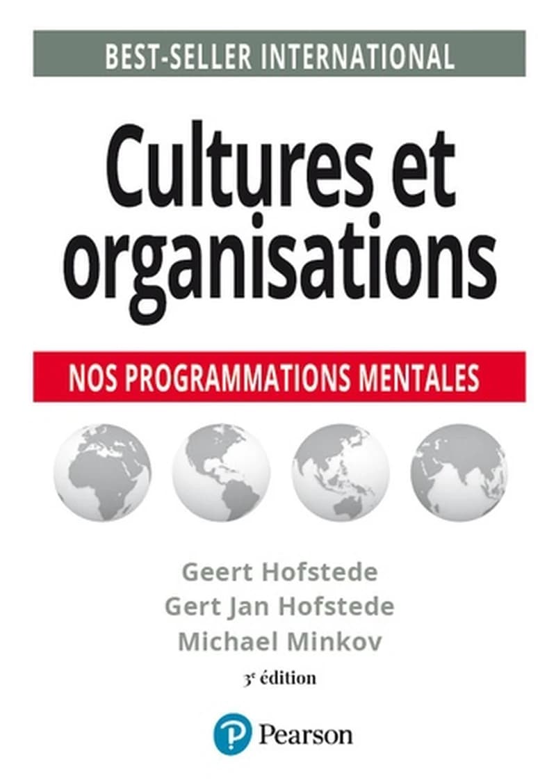 Cultures et organisations : comprendre nos programmations mentales (3e éd.) Geert Hofstede, Gert Jan Hofstede, Michael Minkov ; traduit de l'anglais par Jean-Yves Cotté