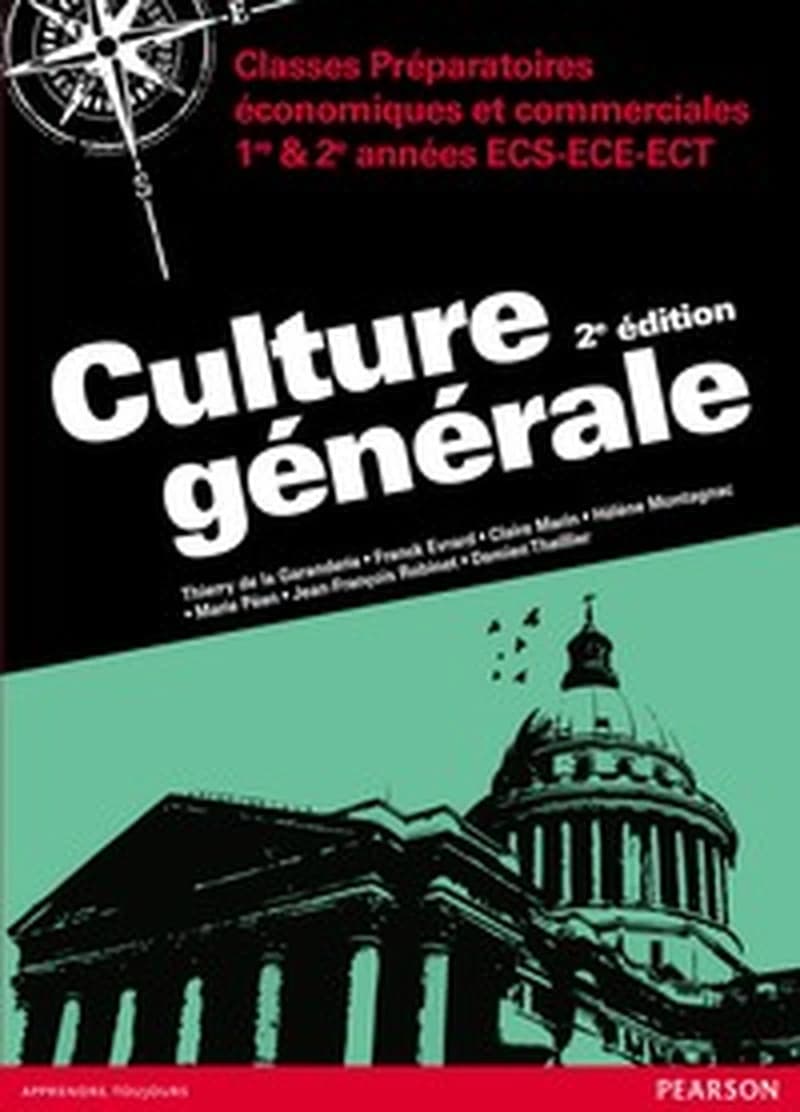 Culture générale : classes préparatoires économiques et commerciales ECS-ECE-ECT, 1e et 2e années (2e éd.) Thierry de La Garanderie, Franck Évrard, Claire Marin... [et al.]