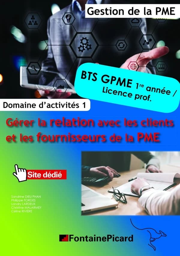 Gérer la relation avec les clients et les fournisseurs de la PME : BTS GPME 1re & 2e années, licences prof. : gestion de la PME : domaine d'activités 1