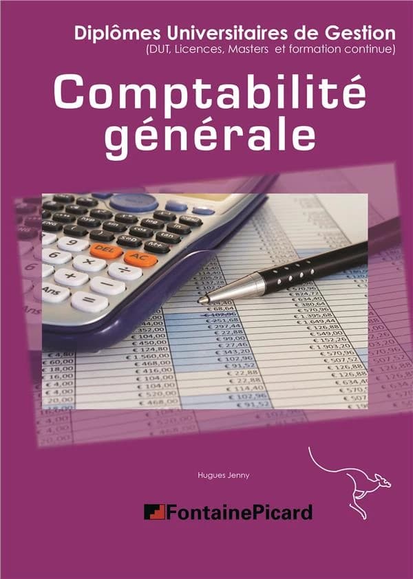 Comptabilité générale : diplômes universitaires de gestion : DUT, licences, masters et formation continue (Éd. 2018-2019) Hugues Jenny