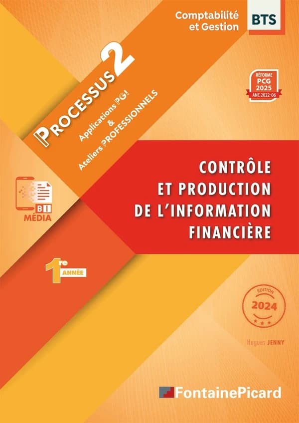 Contrôle et production de l'information financière : Processus 2, applications et ateliers professionnels (édition 2024)