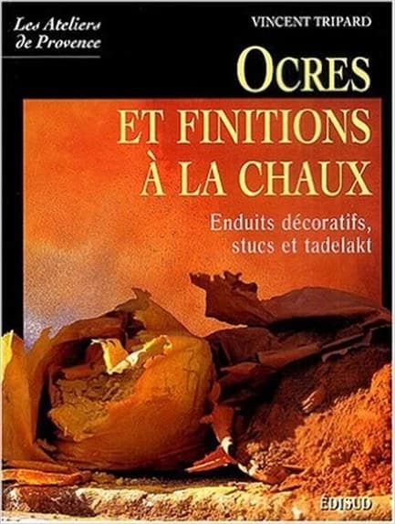 Ocres et finitions à la chaux : enduits décoratifs, stucs, tadelakt