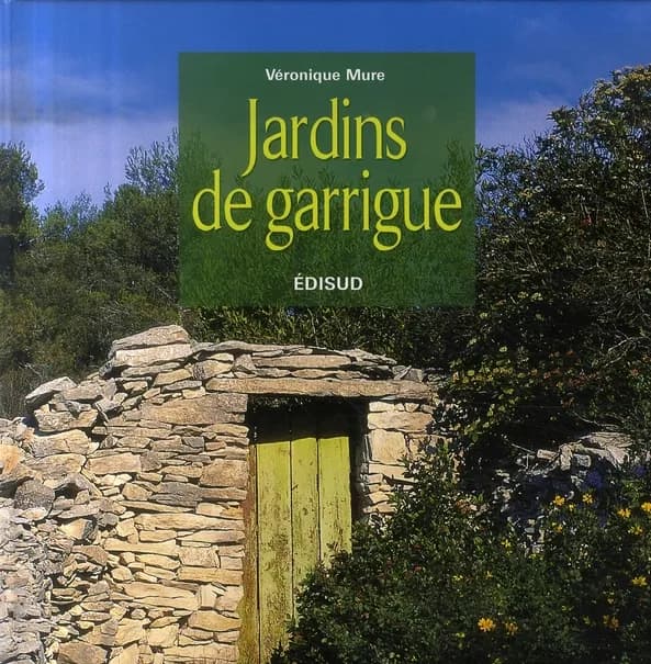 Jardins de garrigue (Nouvelle éd. revue et enrichie) Véronique Mure