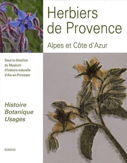 Les herbiers de Provence, Alpes et Côte d'Azur : histoire, botanique, usages