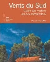 Vents du Sud : guide des maîtres du ciel méridionaux