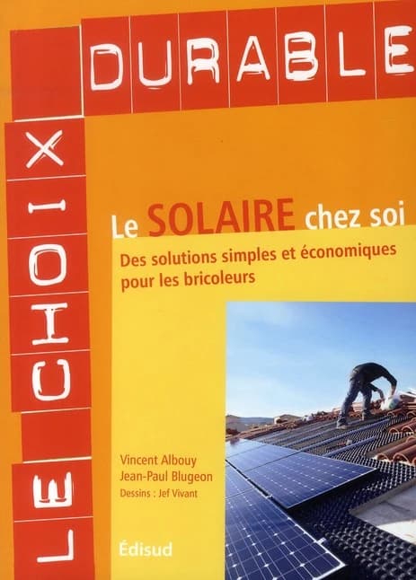 Le solaire chez soi : des solutions simples et économiques pour les bricoleurs