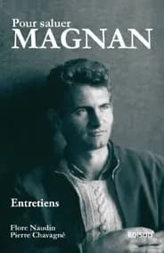 Pour saluer Magnan : entretiens & cahiers de jeunesse