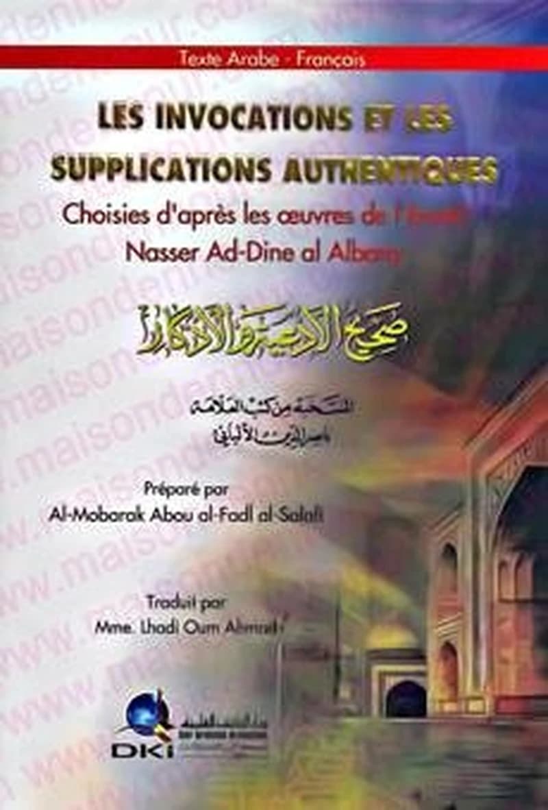 صحيح الأدعية والأذكار المنتخبة عربي فرنسيLes invocations et les supplication authentiques