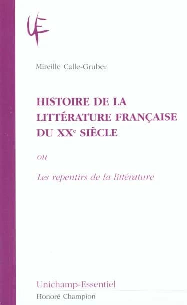 Histoire de la littérature française du XXe siècle ou Les repentirs de la littérature