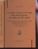 Le temps, l'autre et la mort dans trois fictions du milieu du XXe siècle : El jardín de senderos que se bifurcan de J.L. Borges, Under the volcano de M. Lowry et Le rivage des Syrtes de J. Gracq : la question de la fiction