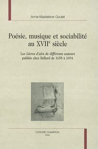 Poésie, musique et sociabilité au XVIIe siècle : les "Livres d'airs de différents auteurs" publiés chez Ballard de 1658 à 1694