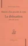 Histoire d'un procédé de style : la dislocation, XIIe-XVIIe siècles