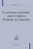 La présence masculine dans le théâtre d'Isabelle de Charrière