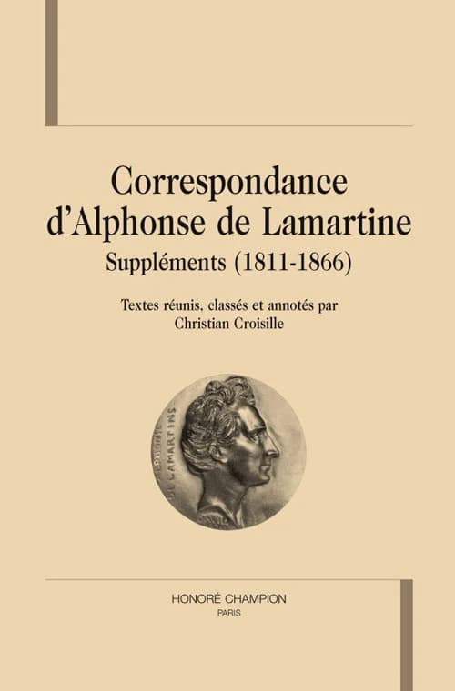 Correspondance d'Alphonse de Lamartine. Suppléments, 1811-1866