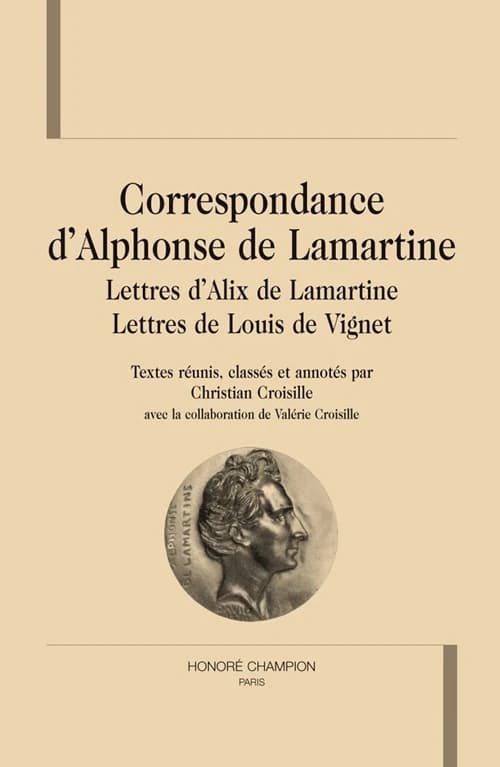 Correspondance d'Alphonse de Lamartine. Lettres d'Alix de Lamartine, lettres de Louis de Vignet