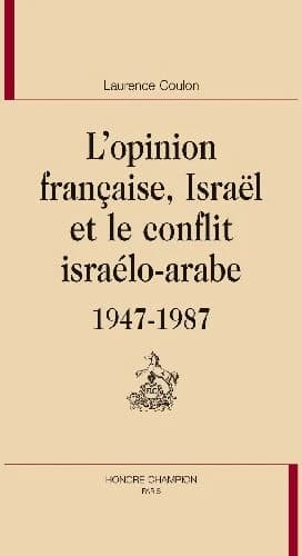 L'opinion française, Israël et le conflit israélo-arabe, 1947-1987