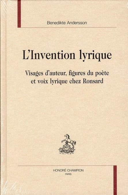L'invention lyrique : visages d'auteur, figures du poète et voix lyrique chez Ronsard