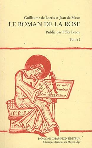 LE ROMAN DE LA ROSE. PUBLIE PAR FELIX LECOY. T1 : VERS 1-8226. .