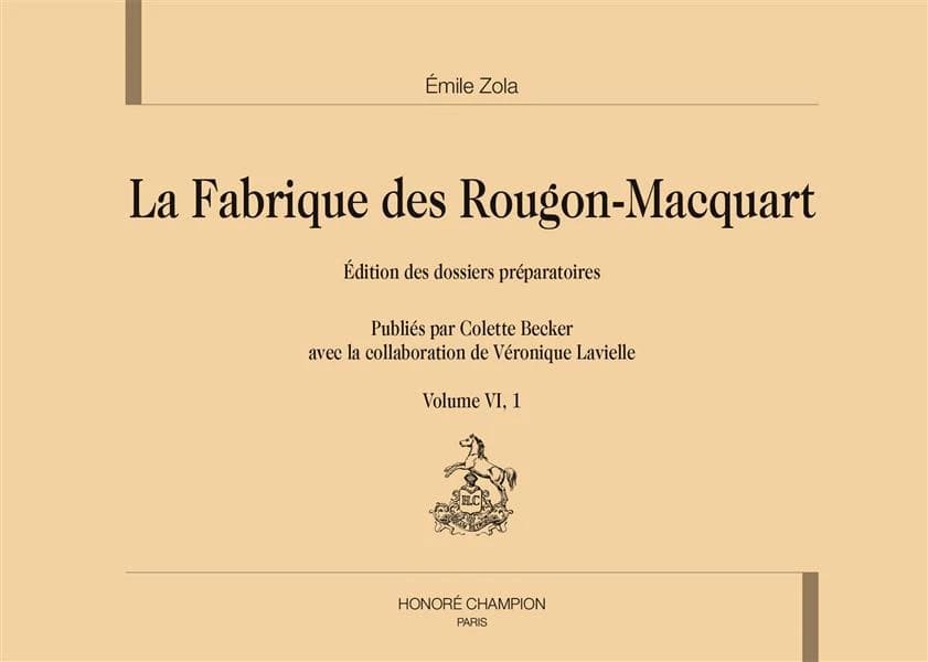 La fabrique des Rougon-Macquart : édition des dossiers préparatoires. Volume VI