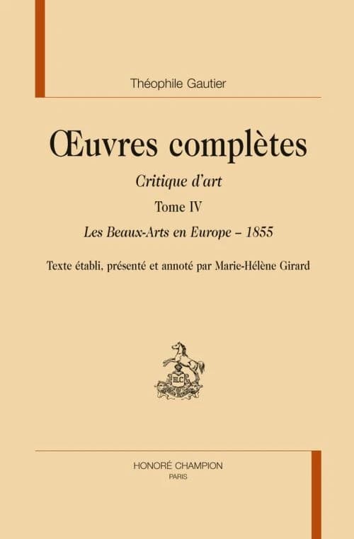 Oeuvres complètes. Section VII, Critique d'art. Tome IV, Les Beaux-arts en Europe, 1855