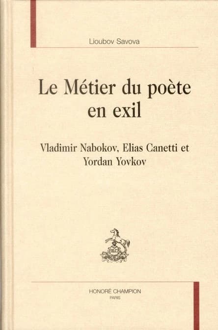 Le métier du poète en exil : Vladimir Nabokov, Elias Canetti et Yordan Yovkov