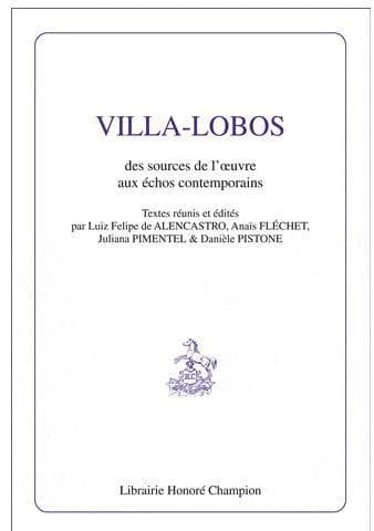 Villa-Lobos : des sources de l'oeuvre aux échos contemporains