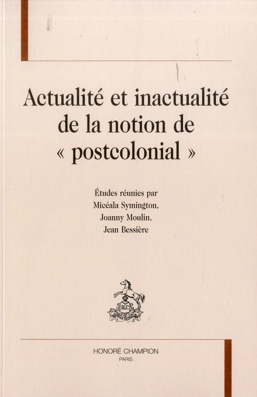Actualité et inactualité de la notion de postcolonial