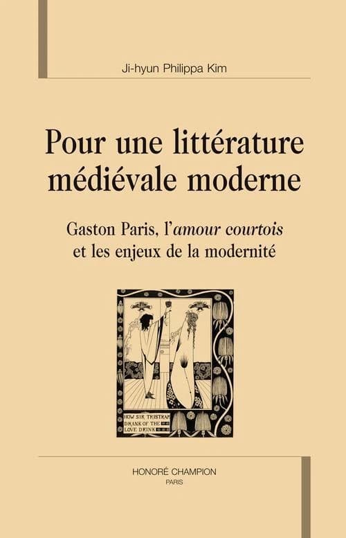 Pour une littérature médiévale moderne : Gaston Paris, l'amour courtois et les enjeux de la modernité