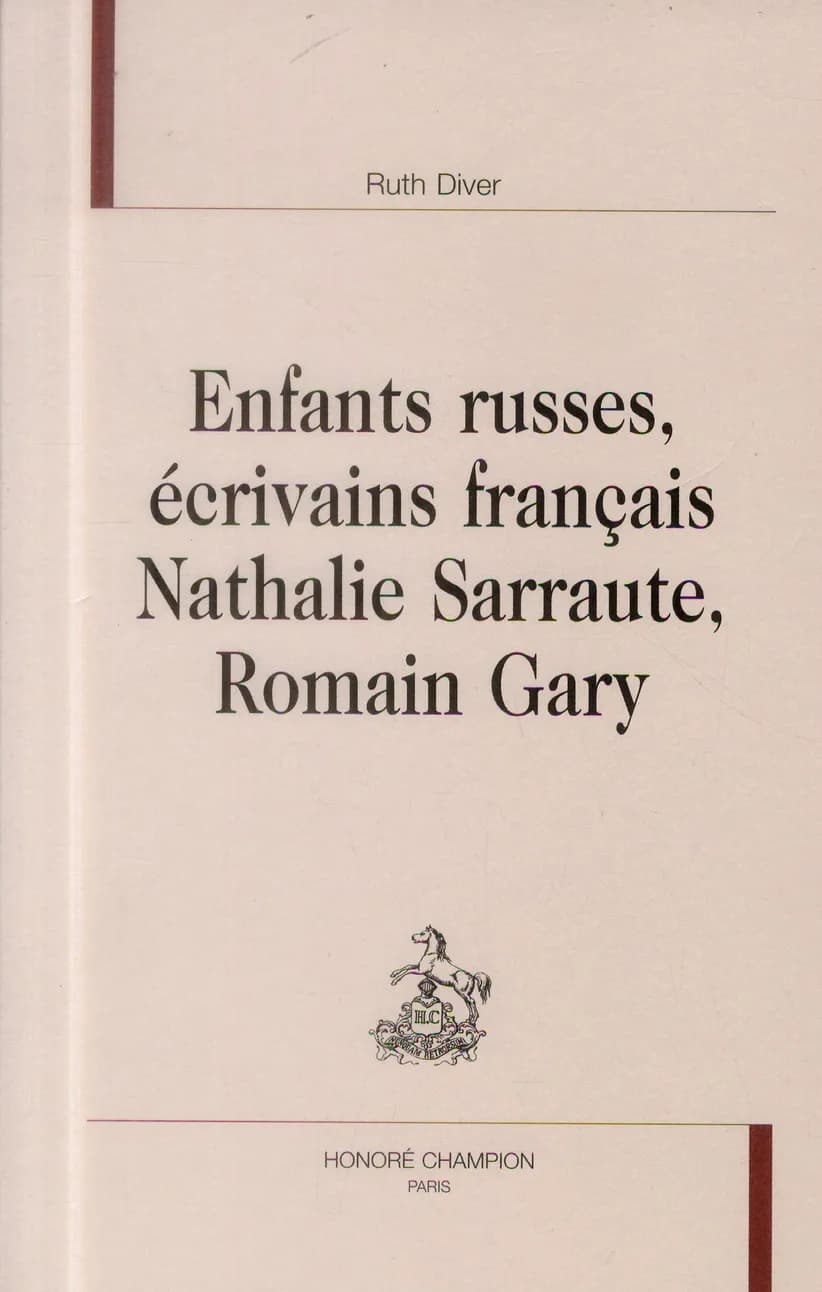 Enfants russes, écrivains français : Nathalie Sarraute, Romain Gary