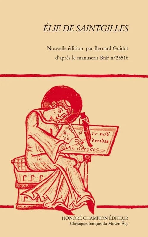 Élie de Saint-Gilles : d'après le manuscrit BnF n° 25516