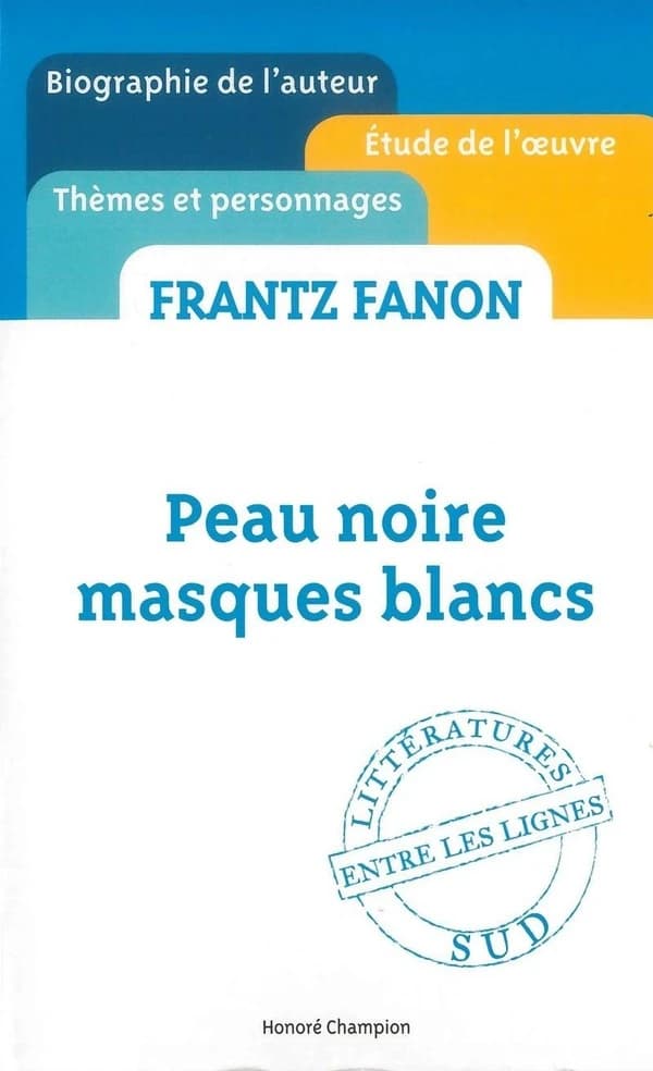 Frantz Fanon, "Peau noire, masques blancs"