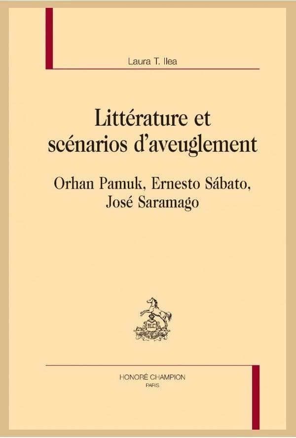 Littérature et scénarios d'aveuglement : Orhan Pamuk, Ernesto Sábato, José Saramago