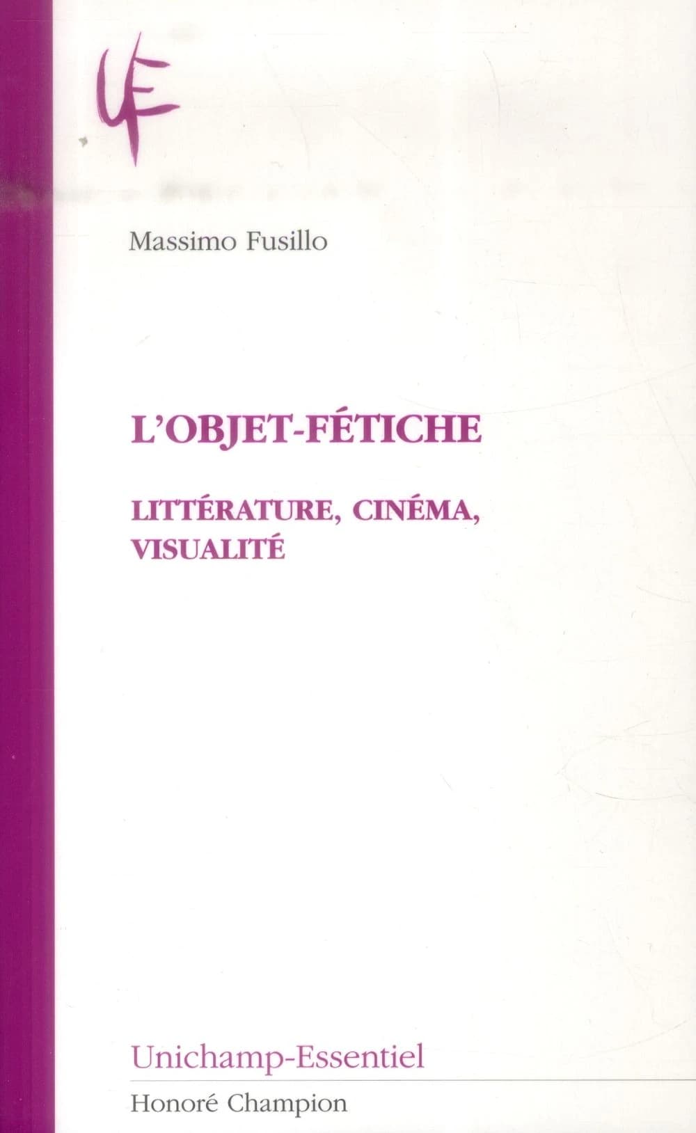 L'objet-fétiche : littérature, cinéma, visualité