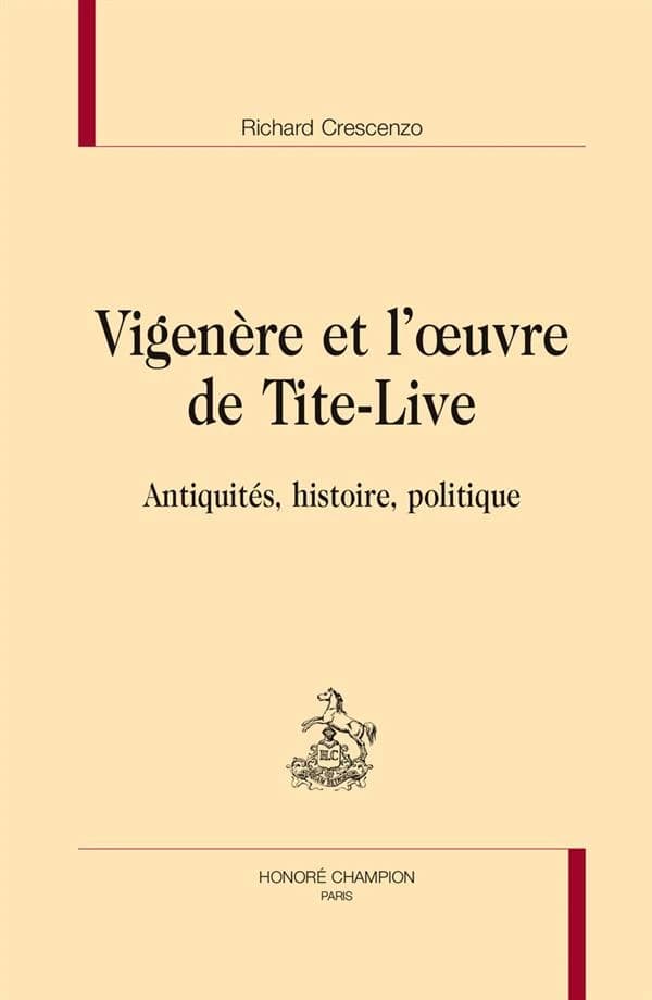 Vigenère et l'oeuvre de Tite-Live : antiquités, histoire, politique