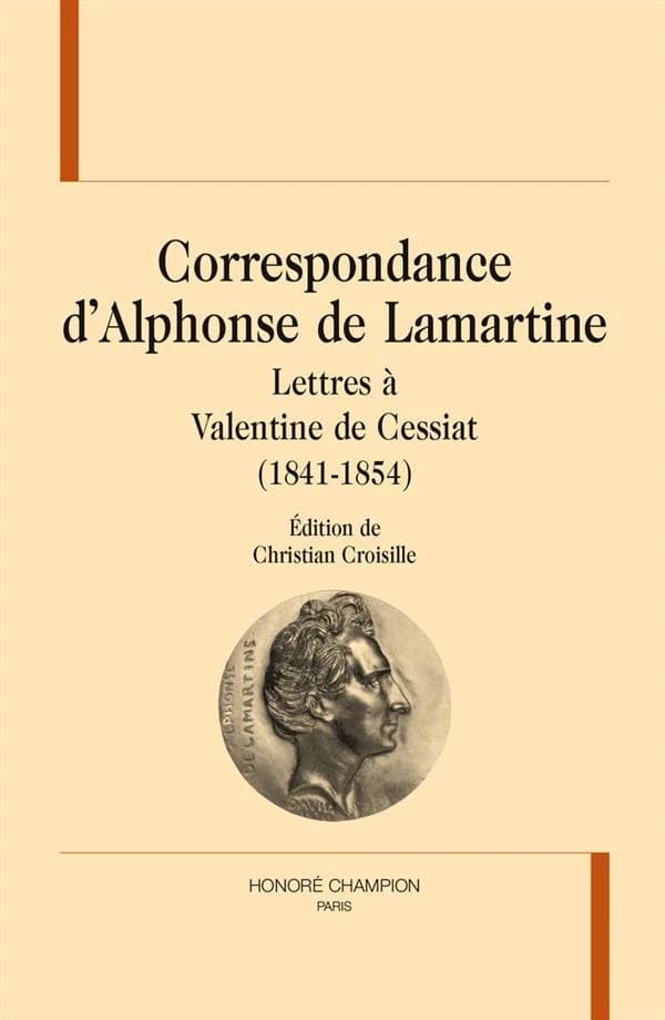 Correspondance d'Alphonse de Lamartine. Lettres à Valentine de Cessiat, 1841-1854