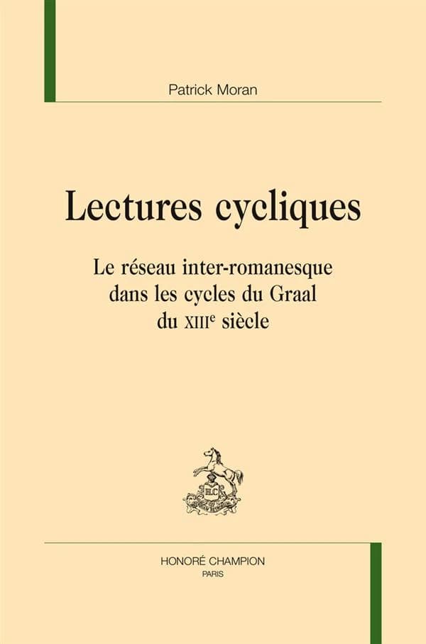 Lectures cycliques : le réseau inter-romanesque dans les cycles du Graal du XIIIe siècle