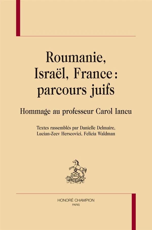 Roumanie, Israël, France, parcours juifs : hommage au professeur Carol Iancu