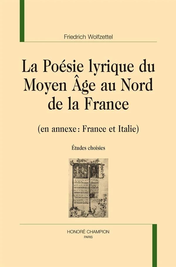 La poésie lyrique du Moyen âge au Nord de la France : en annexe, France et Italie : études choisies