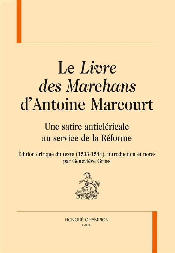 Le Livre des Marchans d'Antoine Marcourt : Une satire anticléricale au service de la Réforme